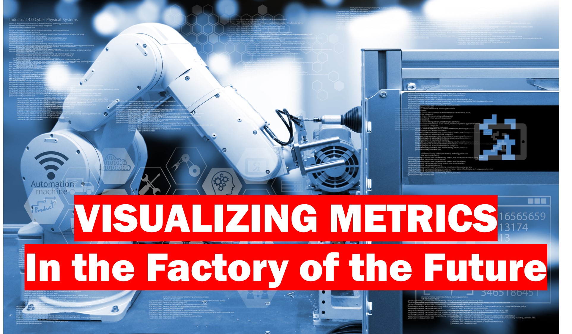 Visualizing Metrics Visualizing metrics in the factory of the future